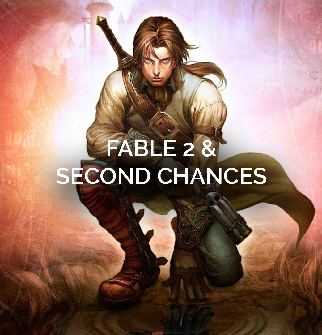 FABLE-2-AND-SECOND-CHANCES