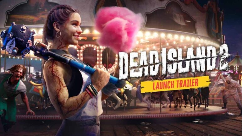 dead island 2 launch trailer