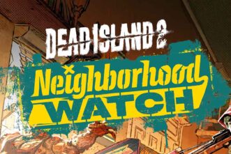 Dead Island 2 Neighbourhood Watch