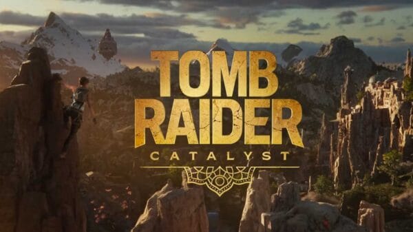 Tomb Raider: Catalyst Has Been Quietly Delayed To 2028